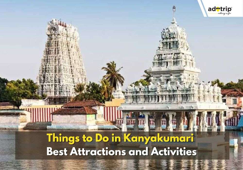 10 Best Things To Do In Kanyakumari